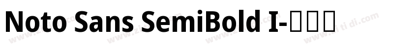 Noto Sans SemiBold I字体转换 Noto Sans SemiBold I字体转换